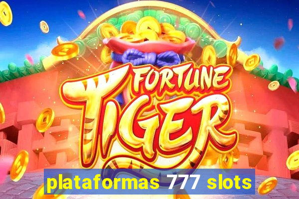 plataformas 777 slots